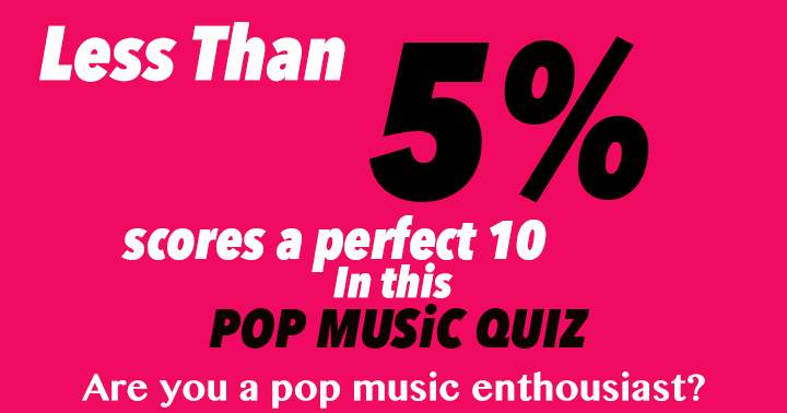 Les than 5% can score a perfect 10 on this music quiz.