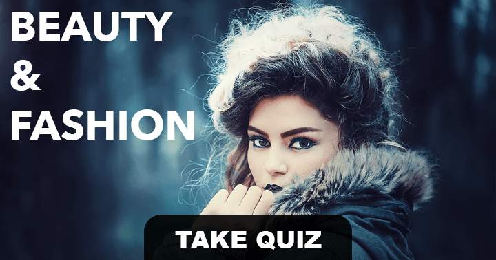 Beauty & Fashion quiz, for the professional only.