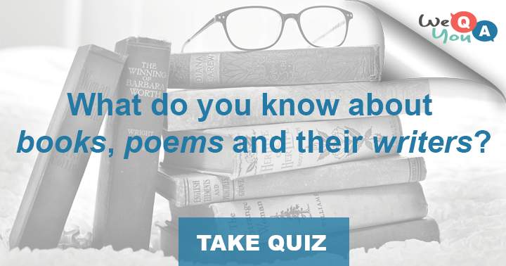 10 questions about books, poems and their writers!