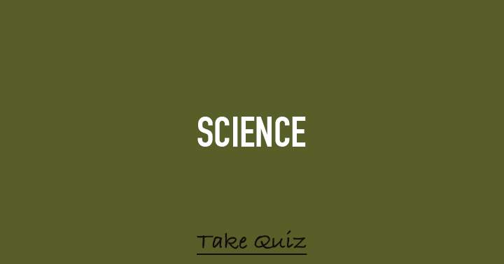 Most people can't even score 5 out of 10 in this science quiz