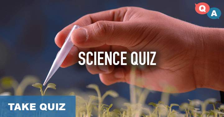 Quiz only scientists can score high at!