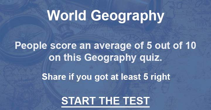 Geography quiz, share if you score 5 out of 10 or higher