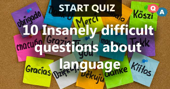 Banner for 10 Insanely difficult questions about Language! 