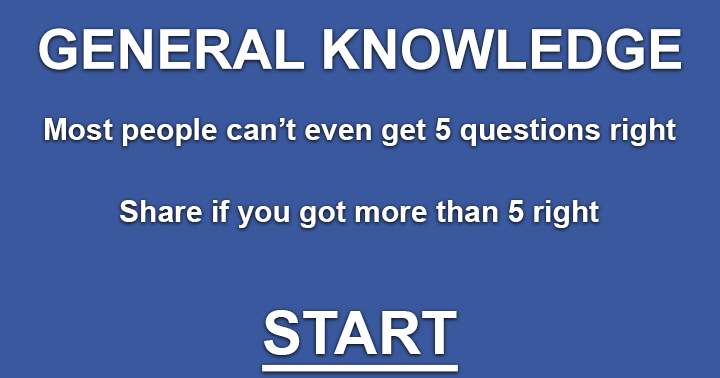 General Knowledge. Can you score a 5 out of 10 or better ?