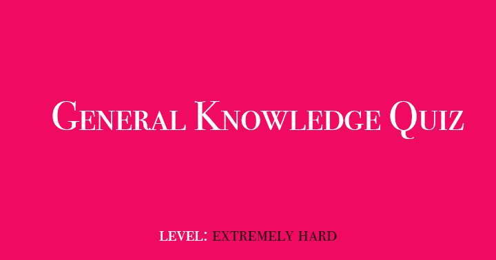 10 General Knowledge Questions to test your know-how.