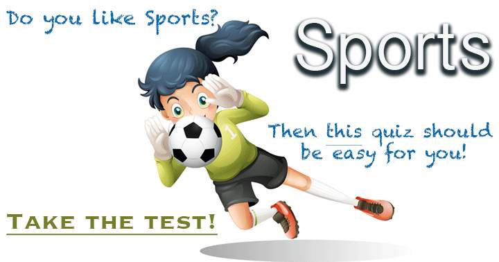 Do you like sports? Then takes this quiz and finish it like a champ!