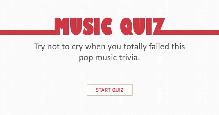 Most people cried after taking this impossible music quiz.