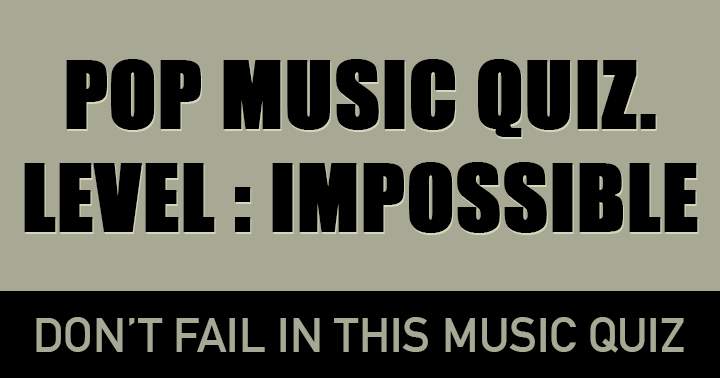 Can you handle this impossible Pop Music quiz?