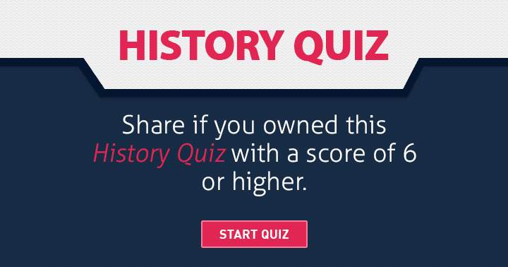 Can you own this History quiz? 