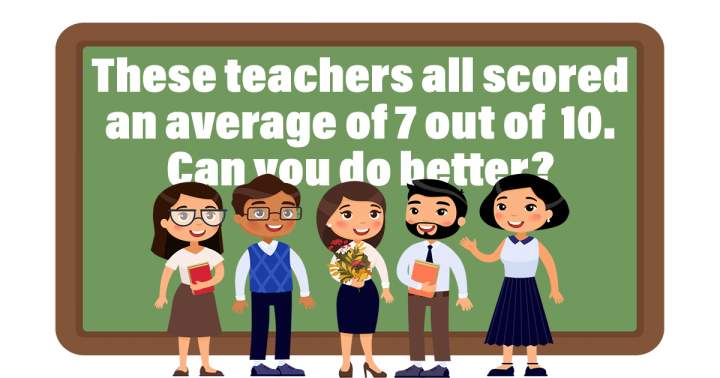 Are you smarter than a teacher?